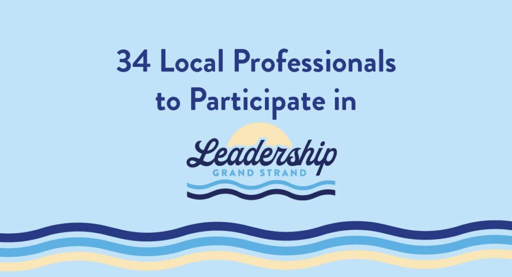 34 Local Professionals to Participate in Leadership Grand Strand-03